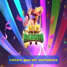 cultura guarani vestimenta